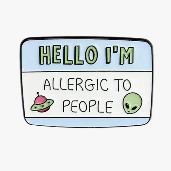 Jewelry - 3/$25 Acrylic Pin Name Badge “Hello I’m Allergic to People” Unisex